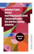 Separatyzmy, ruchy niepodległościowe i regionalizmy we współczesnej Europie