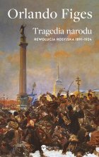 Tragedia narodu. Rewolucja rosyjska 1891-1924 