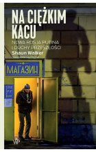 Na ciężkim kacu. Nowa Rosja Putina i duchy przeszłości wyd. 2022 