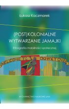 (Post)kolonialne wytwarzanie Jamajki