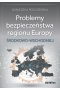 Problemy bezpieczeństwa regionu Europy Środkowo-Wschodniej