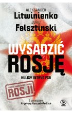Wysadzić Rosję. Kulisy intryg FSB 