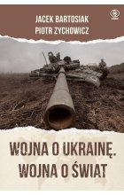 Wojna o Ukrainę. Wojna o świat