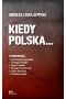Kiedy Polska...