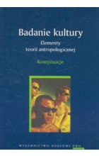 Badanie kultury Elementy teorii antropologicznej Kontynuacje
