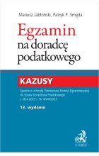 Egzamin na doradcę podatkowego. Kazusy wyd. 13