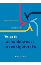 Wstęp do rachunkowości przedsiębiorstw (Wyd. IV zmienione)