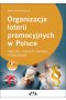 Organizacja loterii promocyjnych w Polsce - nadzór, aspekty prawne i podatkowe ( z suplementem elekt