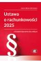 Ustawa o rachunkowości 2025 z komentarzem do zmian