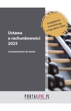 Ustawa o rachunkowości 2025 z komentarzem do zmian