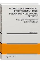 Negocjacje z organami podatkowymi jako forma rozwiązywania sporów
