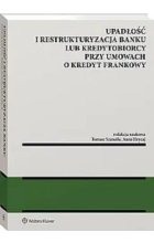 Upadłość i restrukturyzacja banku lub kredytobiorcy przy umowach o kredyt frankowy