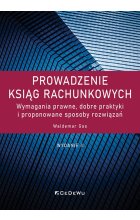 Prowadzenie ksiąg rachunkowych. Wymagania prawne, dobre praktyki i proponowane sposoby rozwiązań (wy