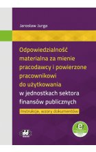 Odpowiedzialność materialna za mienie pracodawcy i powierzone pracownikowi do użytkowania w jednostkach sektora finansów publicznych