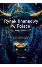 Rynek finansowy w Polsce. Teoria i praktyka