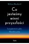 Co jesteśmy winni przyszłości. Longtermizm jako filozofia jutra