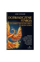 Doświadczenie Feniksa, czyli sekrety skutecznej pracy ze swoim cieniem