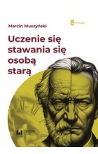 Uczenie się „stawania się” osobą starą