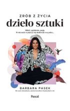 Zrób z życia dzieło sztuki