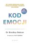 Kod emocji. Jak uwolnić zablokowane emocje i cieszyć się zdrowiem, szczęściem oraz miłością