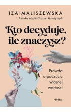 Kto decyduje, ile znaczysz?