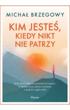 Kim jesteś, kiedy nikt nie patrzy