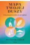 Mapa twojej duszy. Użyj energii żywiołów, by żyć głębiej