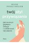 Twój styl przywiązania. Jak tworzyć głębokie relacje i celebrować intymność