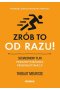 Zrób to od razu! Siedmiodniowy plan przezwyciężania prokrastynacji. Podkręć swoją produktywność