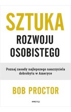 Sztuka rozwoju osobistego. Poznaj zasady najlepszego nauczyciela dobrobytu w Ameryce 