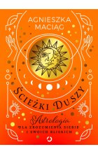 Ścieżki duszy. Astrologia dla zrozumienia siebie i swoich bliskich 