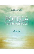 Potęga teraźniejszości dziennik 