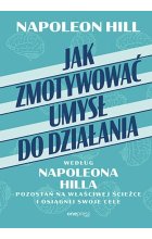 Jak zmotywować umysł do działania według Napoleona Hilla.