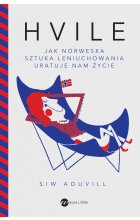 Hvile. Jak norweska sztuka leniuchowania uratuje nam życie 