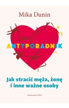 Antyporadnik. Jak stracić męża, żonę i inne ważne osoby wyd. 4 