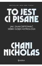 To jest ci pisane. Jak zaakceptować siebie dzięki astrologii 