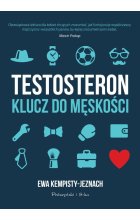 Testosteron Klucz do męskości