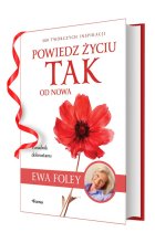 Powiedz życiu TAK od nowa. 300 twórczych inspiracji