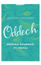 Oddech oddychaj świadomie żyj pełniej 