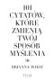 101 cytatów, które zmienią twój sposób myślenia