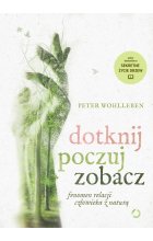 Dotknij, poczuj, zobacz. Fenomen relacji człowieka z naturą wyd. 2022 