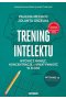 Trening intelektu Wyćwicz pamięć, koncentrację i kreatywność w 31 dni