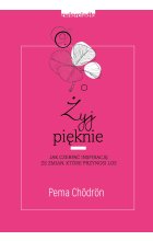 Żyj pięknie jak czerpać inspirację ze zmian które przynosi los 