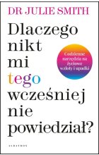 Dlaczego nikt mi wcześniej tego nie powiedział?