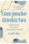 Emocjonalne dziedzictwo. Terapeutka, pacjenci i spuścizna traumy 