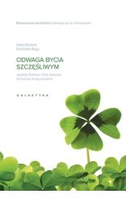 Odwaga bycia szczęśliwym japoński fenomen który pokazuje jak kroczyć drogą szczęścia 