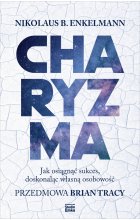 Charyzma. Jak osiągnąć sukces, doskonaląc własną osobowość 