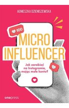 MICROINFLUENCER Jak zarabiać na instagramie mając małe konto?