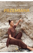 Przemiana. Podróż do siły i wolności