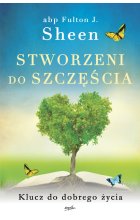 Stworzeni do szczęścia. Klucz do dobrego życia wyd. 2 